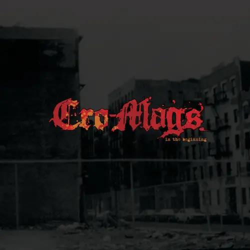 Cro-Mags : In the Beginning